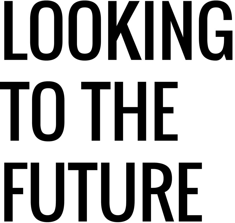 Looking to the Future